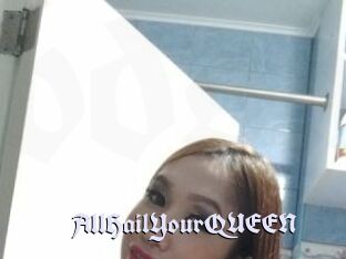 AllHailYourQUEEN