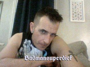 Badmansuperdick