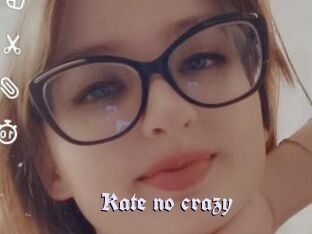 Kate_no_crazy