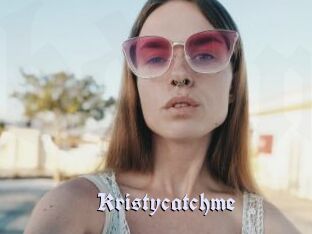 Kristycatchme