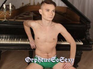 OrpheusSoSexy