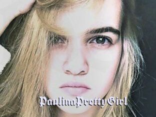 PaulinaPrettyGirl