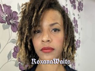 RoxanaWaits