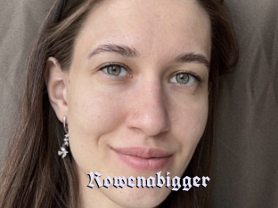 Rowenabigger