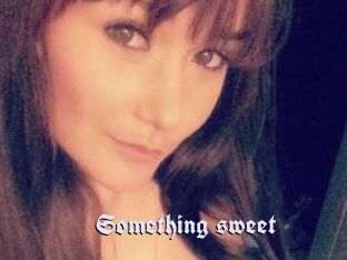 Something_sweet