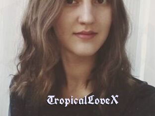 TropicalLoveX