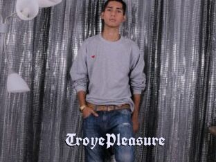 TroyePleasure